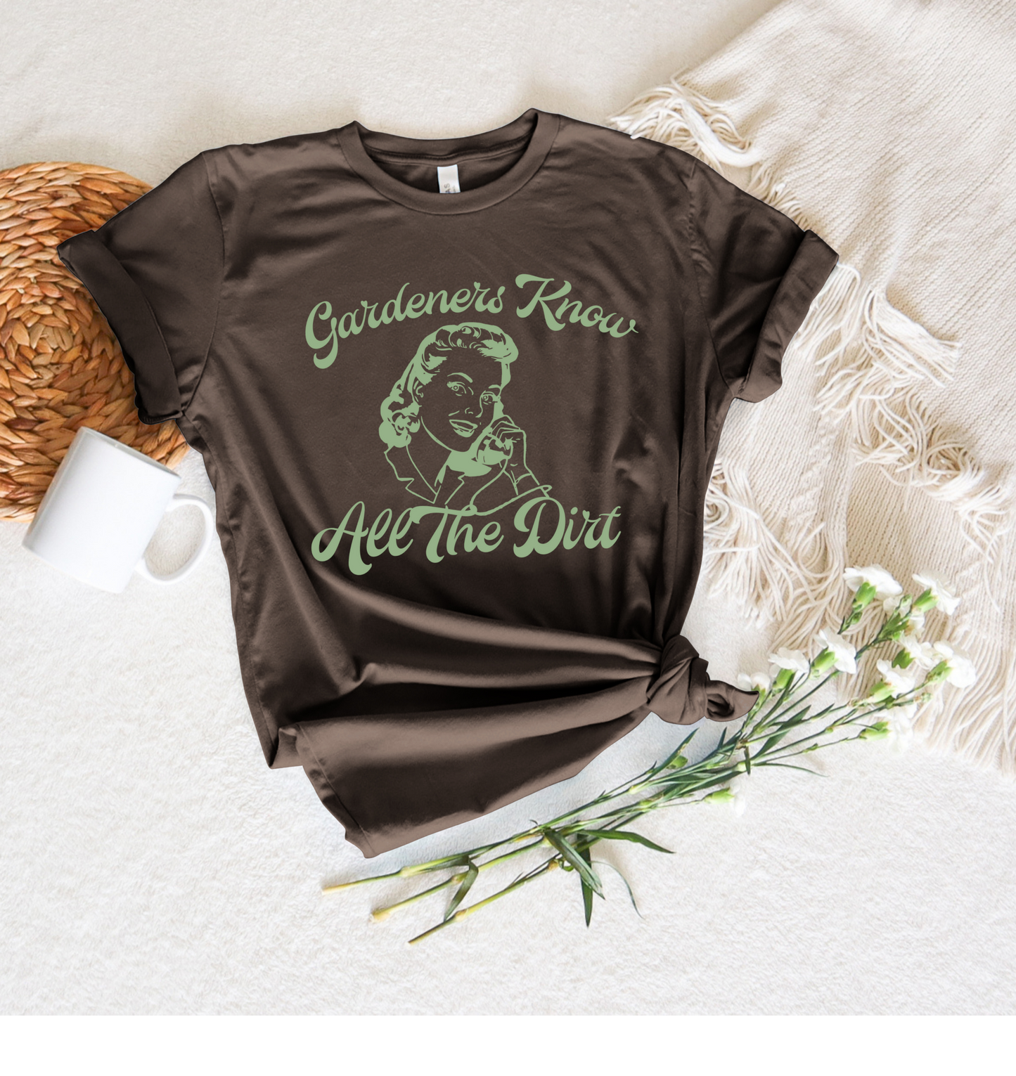 Gardeners Know All The Dirt Tee