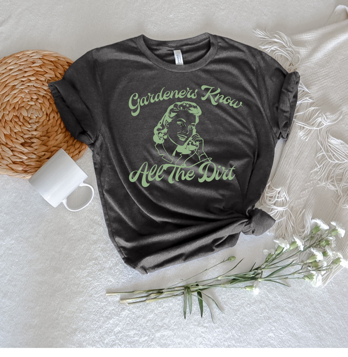 Gardeners Know All The Dirt Tee